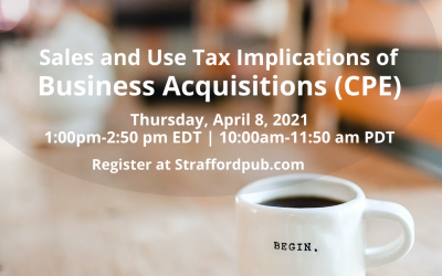 Sales and Use Tax Implications of Business Acquisitions (CPE)