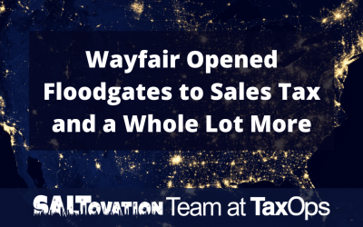 Wayfair Opened Floodgates to Sales Tax and a Whole Lot More