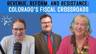 Revenue, Reform, and Resistance: Colorado’s Fiscal Crossroads